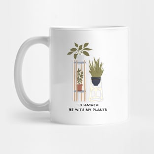 I'd Rather Be With My Plants Funny Mug